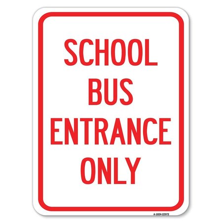 SIGNMISSION School Bus Entrance Only Heavy-Gauge Aluminum Rust Proof Parking Sign, 18" x 24", A-1824-22972 A-1824-22972
